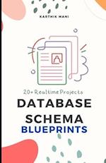 Database Schema Blueprints: How to make Scalable Database +20 Realtime Software Blueprints 