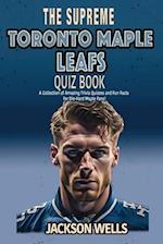 Torono Maple Leafs: The Supreme Quiz and Trivia Book for all Hockey fans 