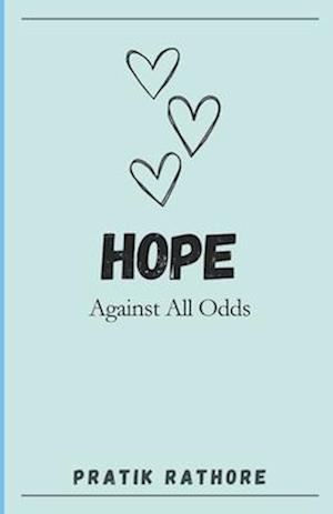 HOPE: Against All Odds