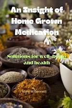 An insight of home grown medication : Solutions for well-being and health 