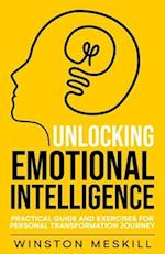 Unlocking Emotional Intelligence: Practical Guide and Exercises for Personal Transformation Journey 