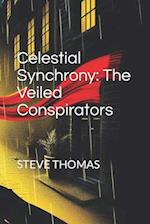 Celestial Synchrony: The Veiled Conspirators 