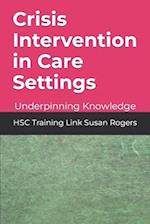 Crisis Intervention in Care Settings: Underpinning Knowledge 
