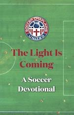 The Light is Coming: A Soccer Devotional 