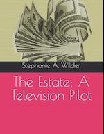The Estate: A Television Pilot 