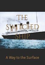 The Switched Ship: A Way to the Surface 