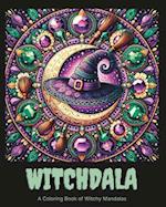 Witchdala: A Coloring Book of Witchy Mandalas 