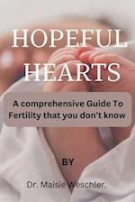 HOPEFUL HEARTS: A COMPREHENSIVE Guide To Fertility That You Don't Know 