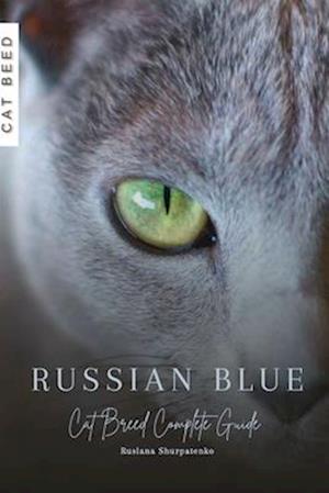 Russian Blue: Cat Breed Complete Guide