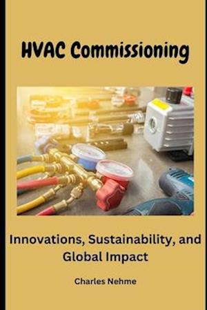 HVAC Commissioning: Innovations, Sustainability, and Global Impact