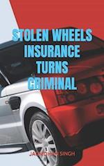 Stolen Wheels: Insurance Turns Criminal 