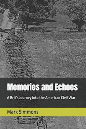 Memories and Echoes: A Brit's Journey into the American Civil War