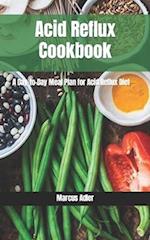 Acid Reflux Cookbook: A Day-to-Day Meal Plan for Acid Reflux Diet 