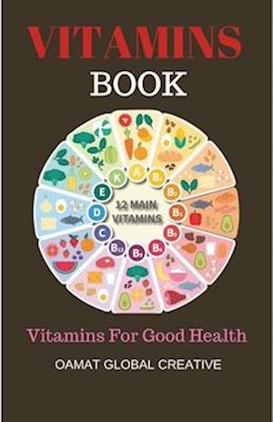 VITAMINS BOOK : Vitamins For Good Health , Vitamins For teens, prenatal vitamins