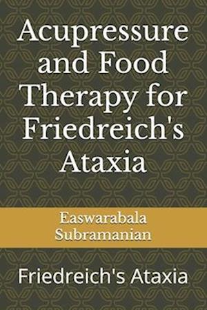 Acupressure and Food Therapy for Friedreich's Ataxia: Friedreich's Ataxia