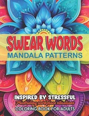 Mandalas & Swear Word Coloring: Large Print 8.5x11: Art Therapy & Relaxation