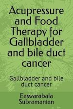 Acupressure and Food Therapy for Gallbladder and bile duct cancer: Gallbladder and bile duct cancer 