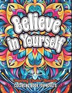 Quotes to Color & Inspire: Believe in Yourself: Empower Your Mind: Large Print 8.5 x 11 inches 