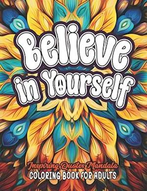 Empower & Color: Believe in Yourself Quotes Book: Inspiring Sayings | Large Print 8.5 x 11 Designs