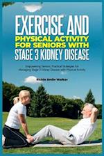 Exercise and Physical Activity for Seniors with Stage 3 Kidney Disease