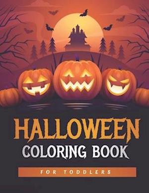 Halloween Coloring Book for Toddlers: Cute Halloween Season Themed (Not Spooky) Coloring Pages for Little Ones Ages 1-4 Filled With Grinning ... Cats,