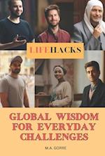 LifeHacks: Global Wisdom for Everyday Challenges 