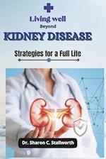 Living Well Beyond Kidney Disease