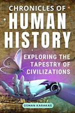 Chronicles of Human History: Exploring the Tapestry of Civilizations 