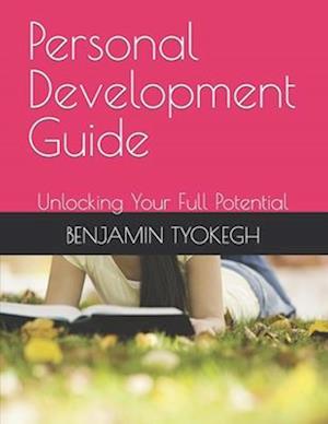 Personal Development Guide: Unlocking Your Full Potential