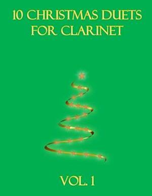 10 Christmas Duets for Clarinet: Volume 1