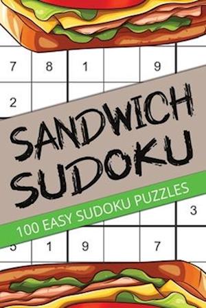 Sandwich Sudoku: 100 Easy Puzzles For Kids, Teens, Adults, Seniors