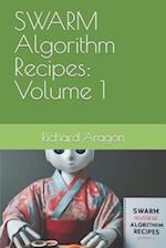 SWARM Algorithm Recipes: Volume 1 