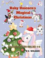 Baby Unicorn's Magical Christmas: coloring book for kids age 4-8 