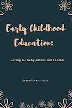 Early Childhood Education : caring for baby, infant and toddler 