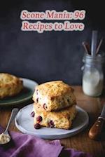 Scone Mania: 96 Recipes to Love 