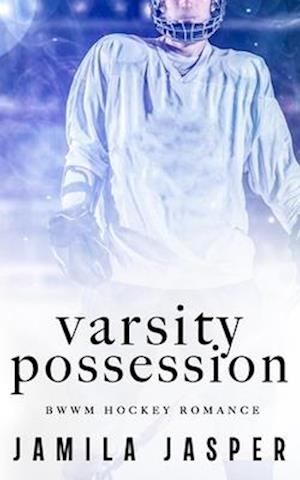 Varsity Possession: BWWM Dark Hockey Romance