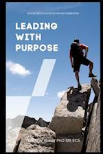 Leading with Purpose: A Guide to Inspirational and Effective Leadership 