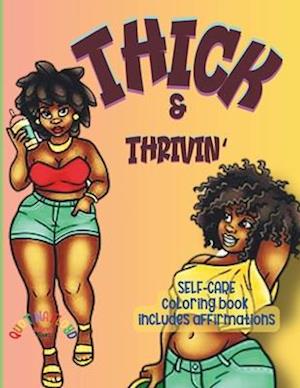 Thick & Thrivin' : Self-Care Coloring Book Includes Affirmations | QuoTina Floyd Coloring Books