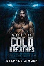 When the Cold Breathes: A Ragnar Stormbringer Tale 