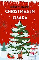 CHRISTMAS IN OSAKA: "The complete insider guide to Discovering 