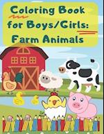 Coloring Book for Boys/Girls: Farm Animals: Color and Learn about Farm Animals: A Fun Educational Book for Kids with Stunning Coloring Illustrations 