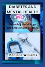 DIABETES AND MENTAL HEALTH: Balancing Blood Sugar and Emotional Well-Being 