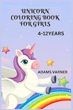 UNICORN COLORING BOOK FOR GIRLS 4-12YEARS: RELAXATION BIRTHDAY PRESENT WITH ACTIVITIES FOR GIRLS 