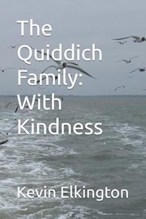 The Quiddich Family: With Kindness