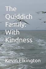 The Quiddich Family: With Kindness 