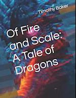 Of Fire and Scale: A Tale of Dragons 