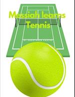 Messiah Learns Tennis