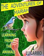 THE ADVENTURES OF MARIAH: LEARNING FROM THE ANIMALS 