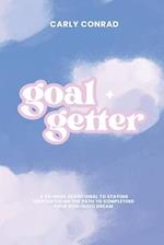 Goal Getter Devotional: A 52-Week Devotional to Staying Motivated on the Path to Completing Your God-Sized Vision 