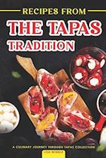 Recipes from the Tapas Tradition: A Culinary Journey through Tapas Collection 